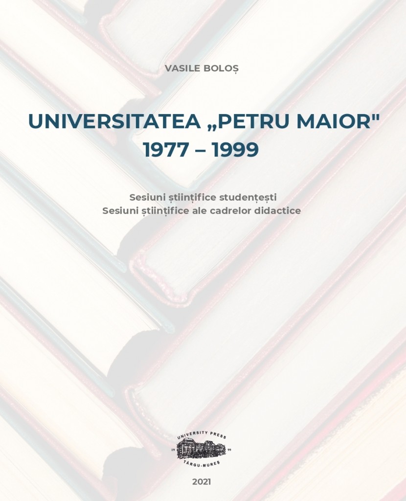 BOLOȘ V., Sesiuni științifice studențești ; Sesiuni științifice ale cadrelor didactice ( Colecția Sinteze documentare), University Press Târgu Mureș (2021), ISBN 978-973-169-736-9, 508 p.